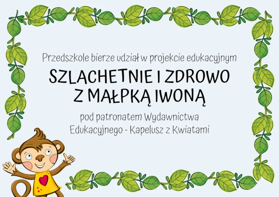 Informacja o projekcie 'szlachetnie i zdrowo i małpką Iwoną'